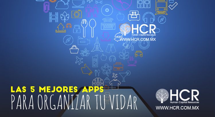 LAS 5 MEJORES APPS PARA ORGANIZAR TU VIDA Blog HCR HUMAN CAPITAL